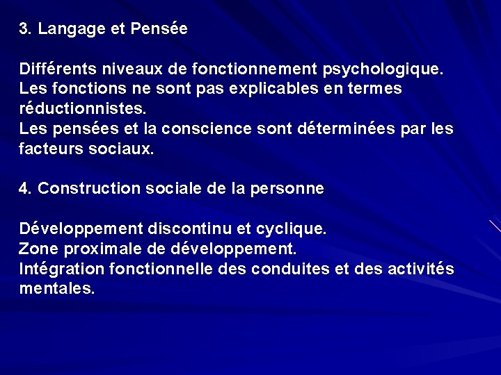 3. Langage et Pensée Différents niveaux de fonctionnement psychologique. Les fonctions ne sont pas