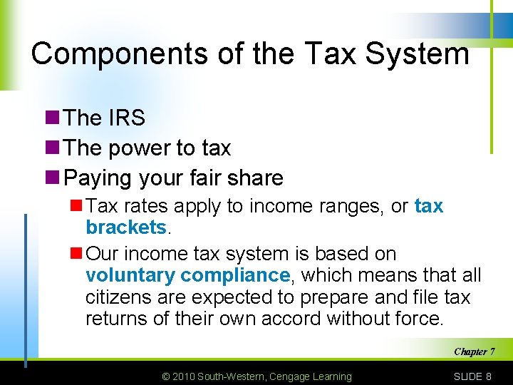 Components of the Tax System n The IRS n The power to tax n