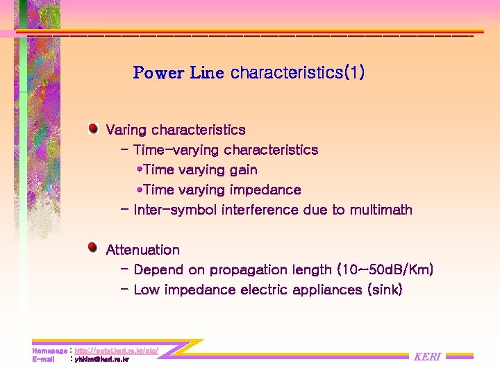 Power Line characteristics(1) Varing characteristics - Time-varying characteristics Time varying gain Time varying impedance Power Line characteristics(1) Varing characteristics - Time-varying characteristics Time varying gain Time varying impedance