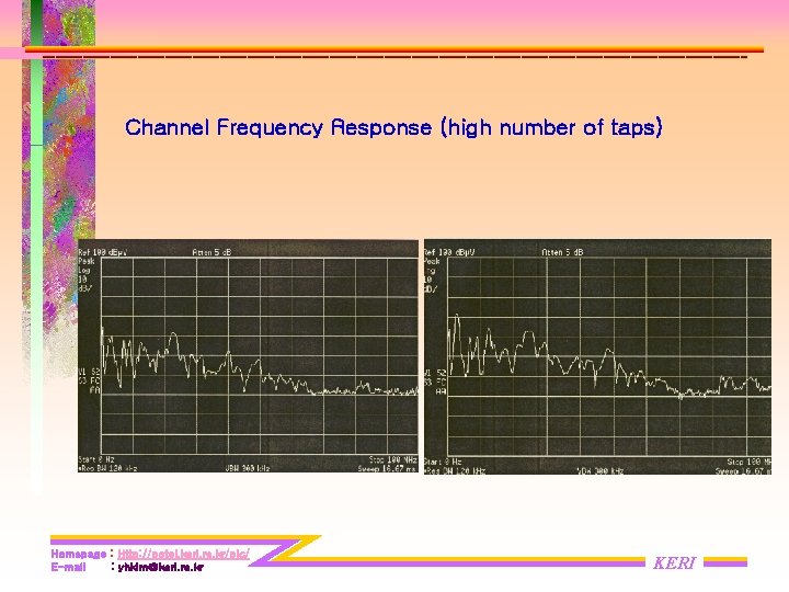 Channel Frequency Response (high number of taps) Homepage : Http: //potel. keri. re. kr/plc/ Channel Frequency Response (high number of taps) Homepage : Http: //potel. keri. re. kr/plc/