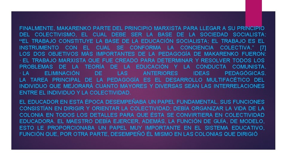 FINALMENTE, MAKARENKO PARTE DEL PRINCIPIO MARXISTA PARA LLEGAR A SU PRINCIPIO DEL COLECTIVISMO, EL