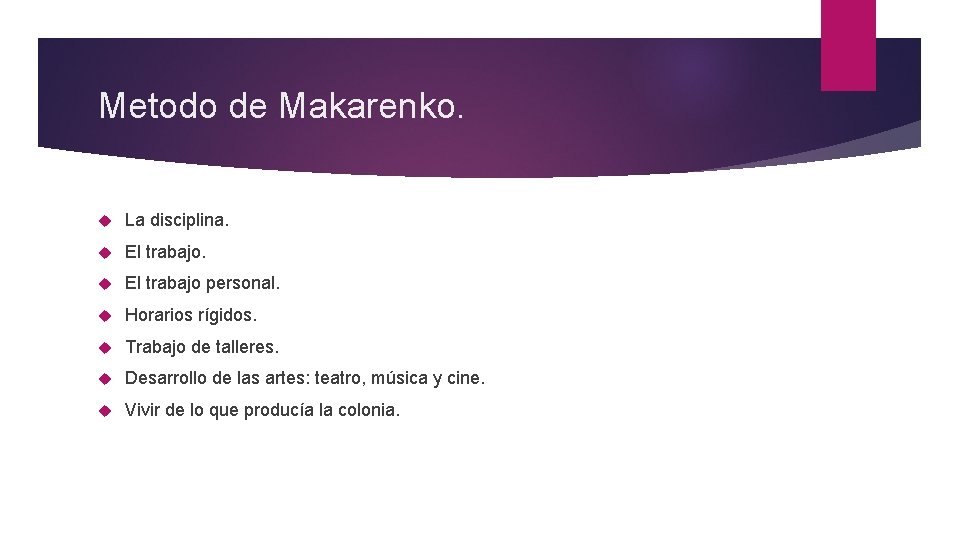 Metodo de Makarenko. La disciplina. El trabajo personal. Horarios rígidos. Trabajo de talleres. Desarrollo