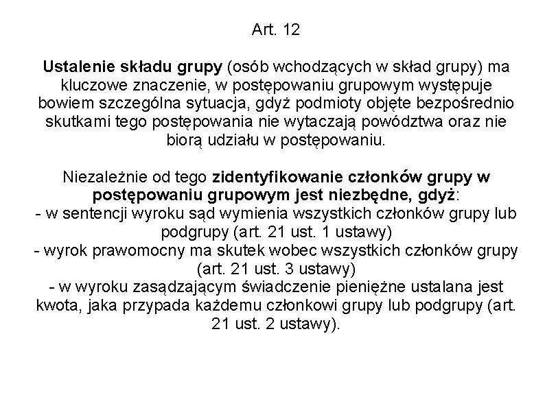 Art. 12 Ustalenie składu grupy (osób wchodzących w skład grupy) ma kluczowe znaczenie, w