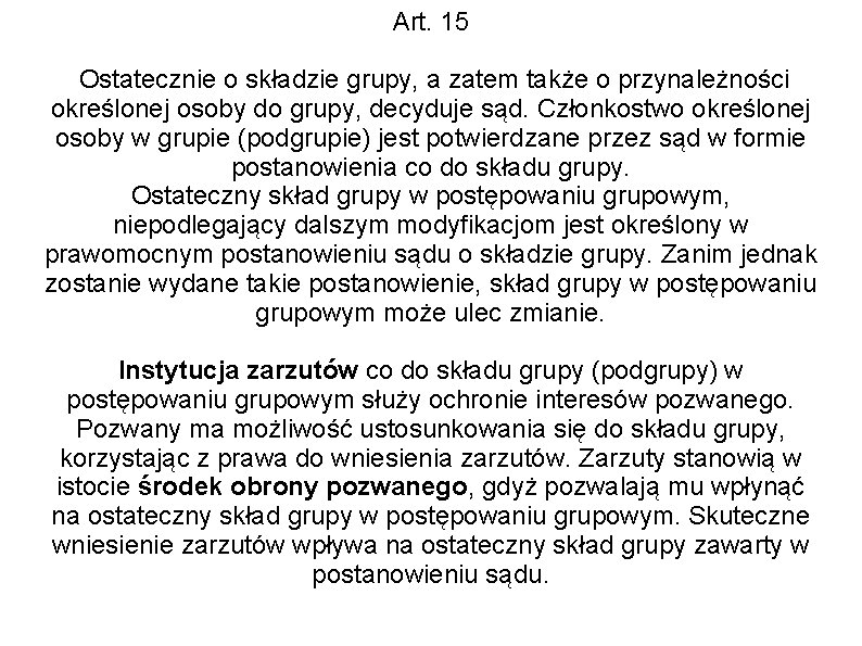 Art. 15 Ostatecznie o składzie grupy, a zatem także o przynależności określonej osoby do