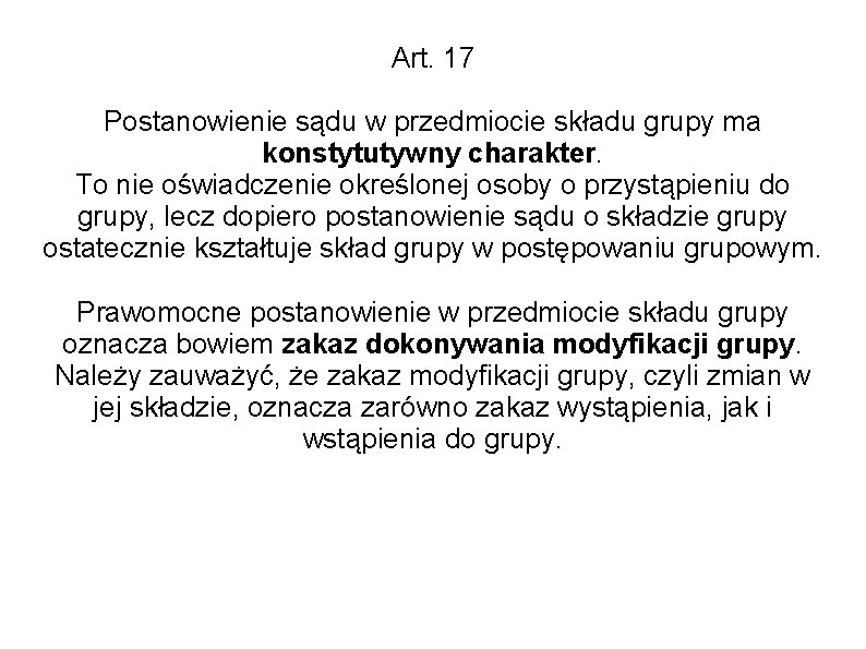 Art. 17 Postanowienie sądu w przedmiocie składu grupy ma konstytutywny charakter. To nie oświadczenie