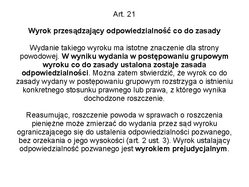 Art. 21 Wyrok przesądzający odpowiedzialność co do zasady Wydanie takiego wyroku ma istotne znaczenie