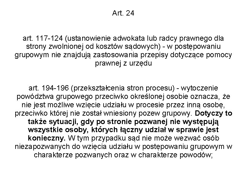 Art. 24 art. 117 -124 (ustanowienie adwokata lub radcy prawnego dla strony zwolnionej od