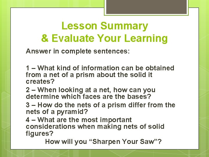 Lesson Summary & Evaluate Your Learning Answer in complete sentences: 1 – What kind