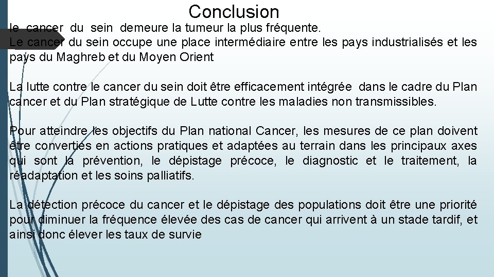 Conclusion le cancer du sein demeure la tumeur la plus fréquente. Le cancer du