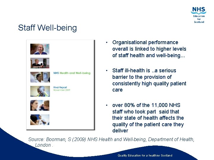 Staff Well-being • Organisational performance overall is linked to higher levels of staff health