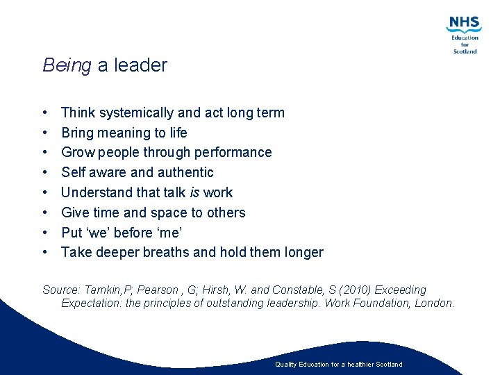 Being a leader • • Think systemically and act long term Bring meaning to