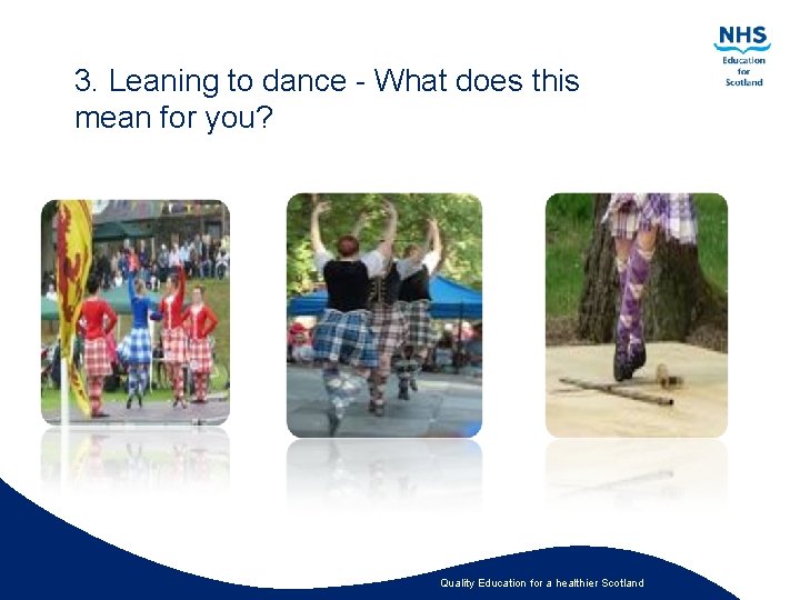 3. Leaning to dance - What does this mean for you? Quality Education for
