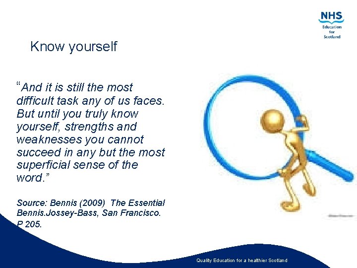 Know yourself “And it is still the most difficult task any of us faces.