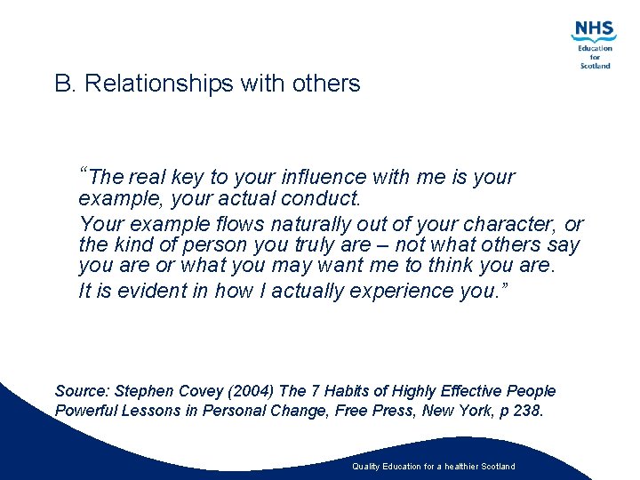 B. Relationships with others “The real key to your influence with me is your