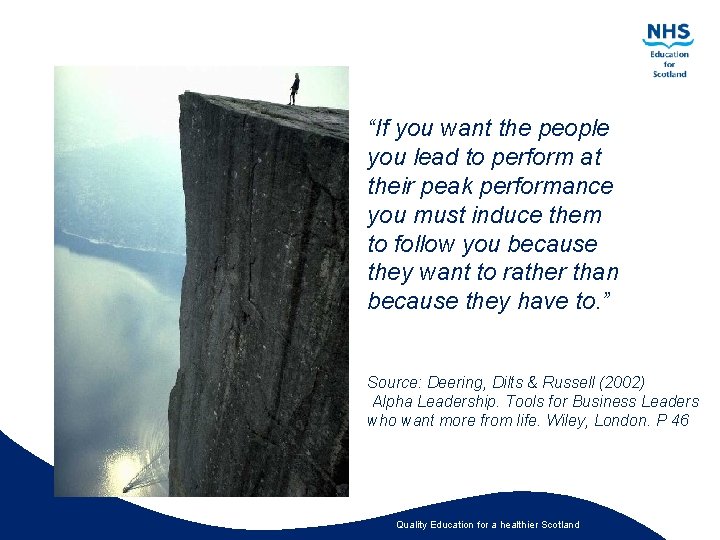 “If you want the people you lead to perform at their peak performance you