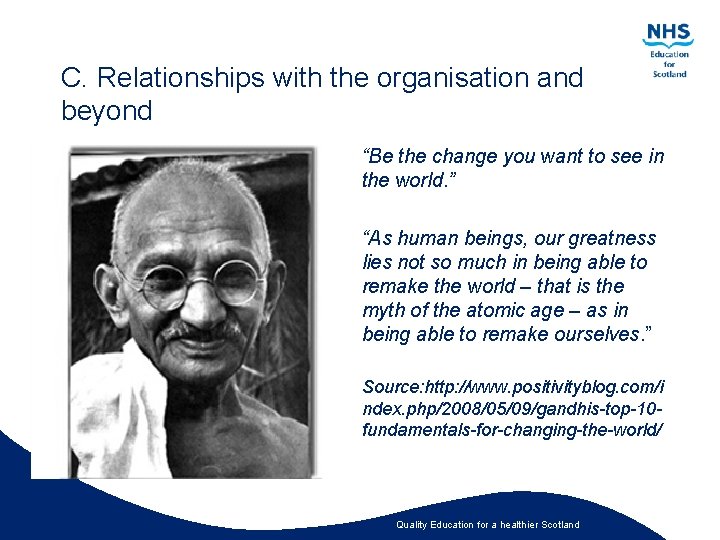 C. Relationships with the organisation and beyond “Be the change you want to see