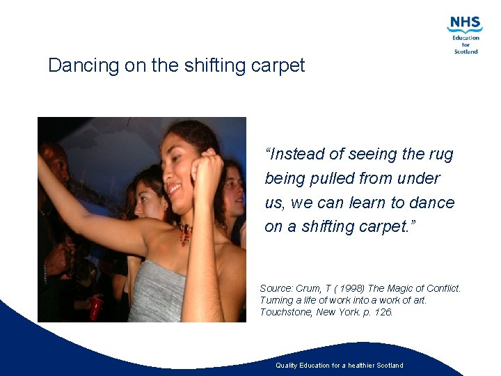 Dancing on the shifting carpet “Instead of seeing the rug being pulled from