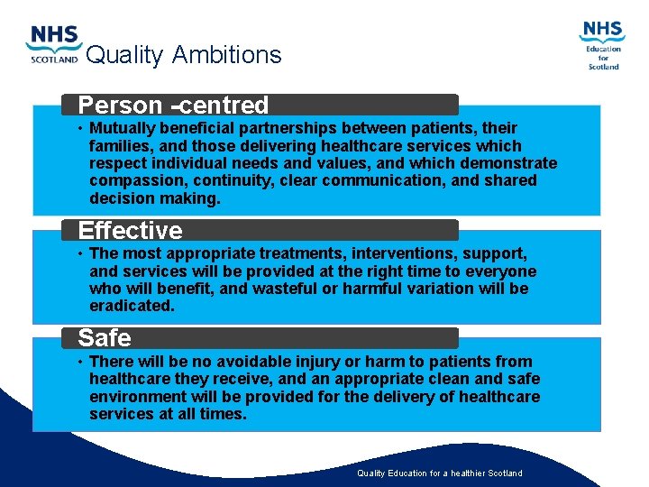 Quality Ambitions Person -centred • Mutually beneficial partnerships between patients, their families, and those