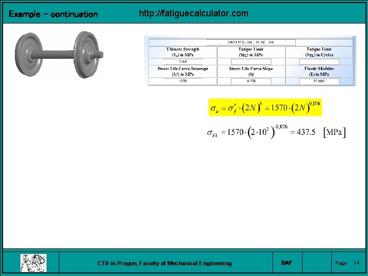 Example – continuation http: //fatiguecalculator. com CTU in Prague, Faculty of Mechanical Engineering DAF