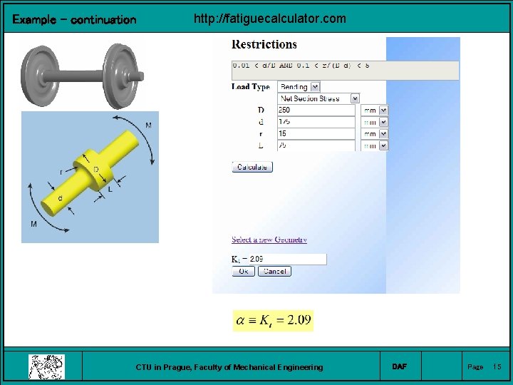 Example – continuation http: //fatiguecalculator. com CTU in Prague, Faculty of Mechanical Engineering DAF