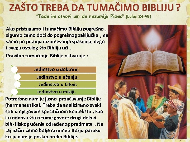 ZAŠTO TREBA DA TUMAČIMO BIBLIJU ? “Tada im otvori um da razumiju Pismo. ”