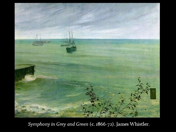 Symphony in Grey and Green (c. 1866 -72). James Whistler. 
