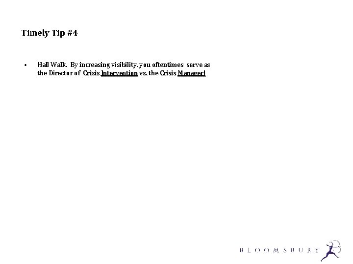 Timely Tip #4 • Hall Walk. By increasing visibility, you oftentimes serve as the