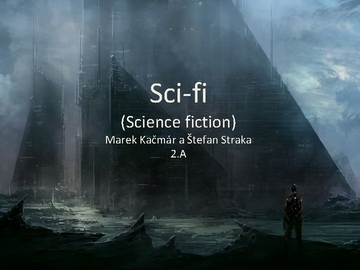 Sci-fi (Science fiction) Marek Kačmár a Štefan Straka 2. A Sci-fi (Science fiction) Marek Kačmár a Štefan Straka 2. A