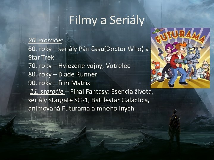 Filmy a Seriály 20. storočie: 60. roky – seriály Pán času(Doctor Who) a Star Filmy a Seriály 20. storočie: 60. roky – seriály Pán času(Doctor Who) a Star