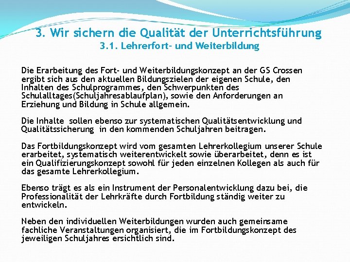 3. Wir sichern die Qualität der Unterrichtsführung 3. 1. Lehrerfort- und Weiterbildung Die Erarbeitung