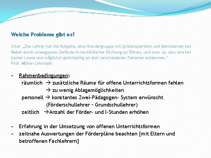 Welche Probleme gibt es? Zitat: „Der Lehrer hat die Aufgabe, eine Wandergruppe mit Spitzensportlern