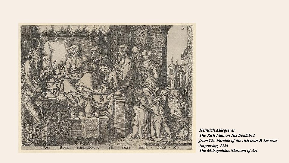 Heinrich Aldegrever The Rich Man on His Deathbed from The Parable of the rich Heinrich Aldegrever The Rich Man on His Deathbed from The Parable of the rich