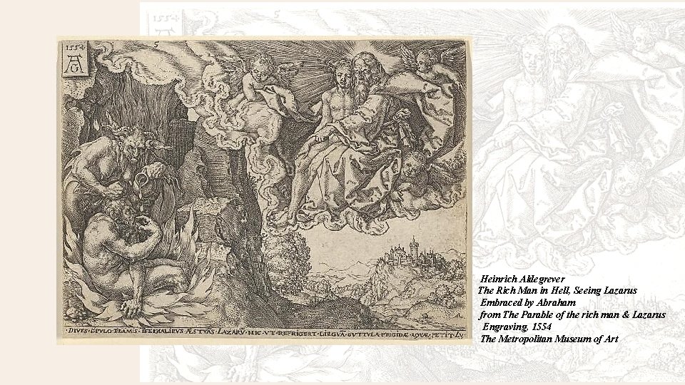 Heinrich Aldegrever The Rich Man in Hell, Seeing Lazarus Embraced by Abraham from The Heinrich Aldegrever The Rich Man in Hell, Seeing Lazarus Embraced by Abraham from The