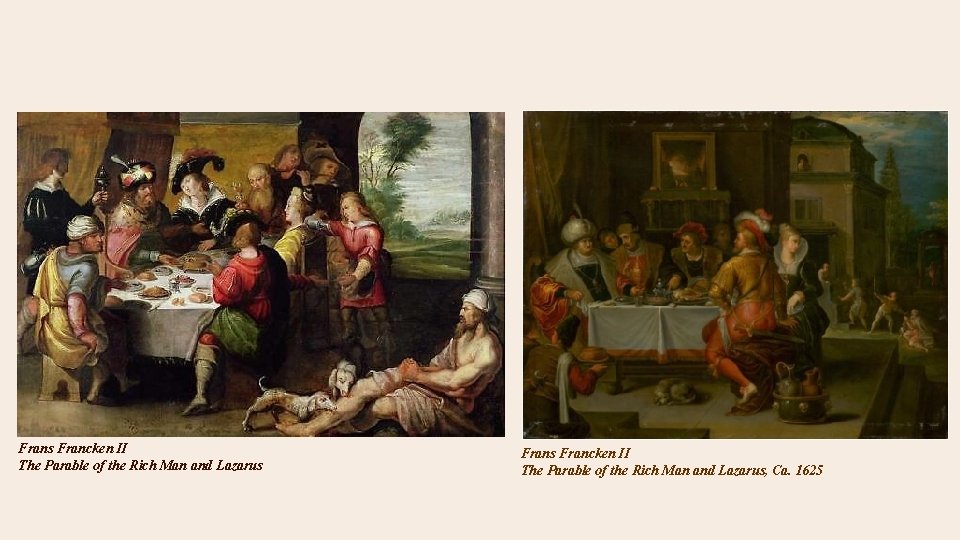 Frans Francken II The Parable of the Rich Man and Lazarus, Ca. 1625 Frans Francken II The Parable of the Rich Man and Lazarus, Ca. 1625