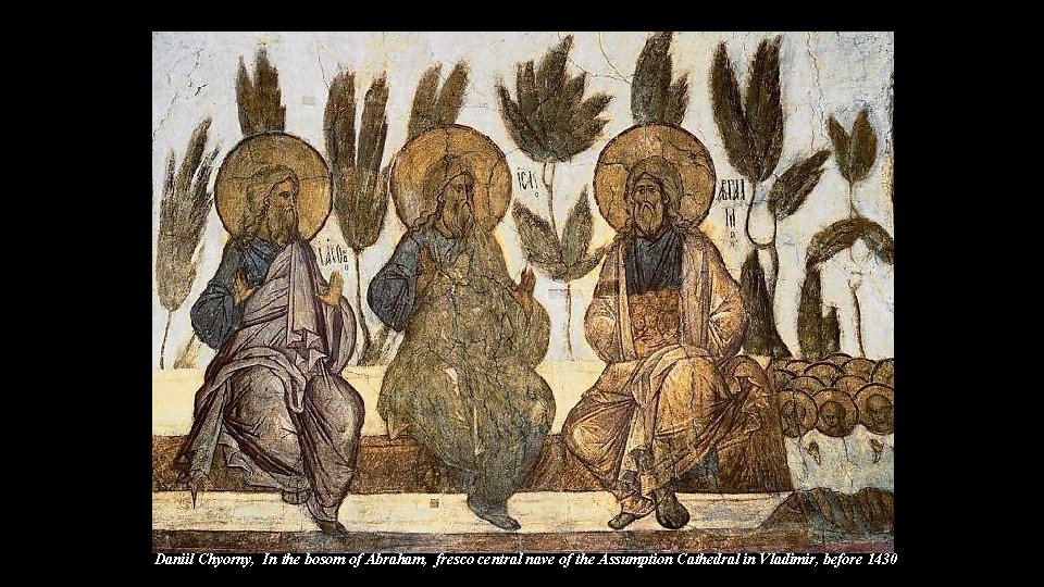Daniil Chyorny, In the bosom of Abraham, fresco central nave of the Assumption Cathedral Daniil Chyorny, In the bosom of Abraham, fresco central nave of the Assumption Cathedral