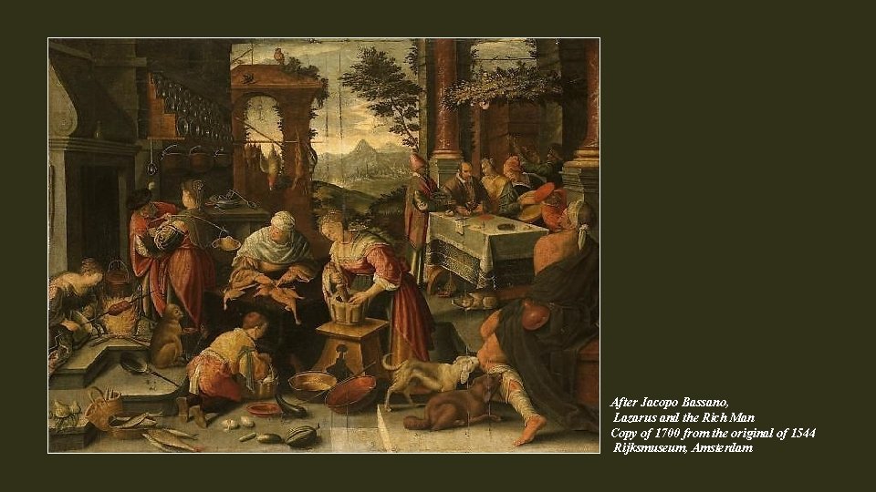 After Jacopo Bassano, Lazarus and the Rich Man Copy of 1700 from the original After Jacopo Bassano, Lazarus and the Rich Man Copy of 1700 from the original