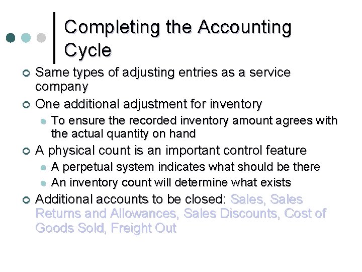 Completing the Accounting Cycle ¢ ¢ Same types of adjusting entries as a service
