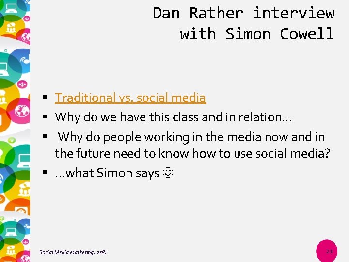 Dan Rather interview with Simon Cowell Traditional vs. social media Why do we have
