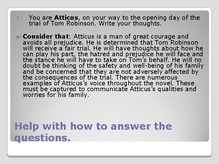 1. You are Atticus, on your way to the opening day of the trial