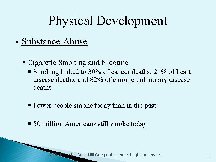 Physical Development § Substance Abuse § Cigarette Smoking and Nicotine § Smoking linked to