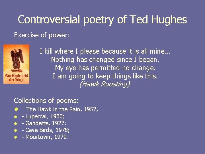 Controversial poetry of Ted Hughes Exercise of power: I kill where I please because