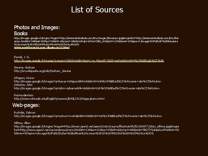 List of Sources Photos and Images: Books http: //images. google. sk/imgres? imgurl=http: //www. wickedlady.