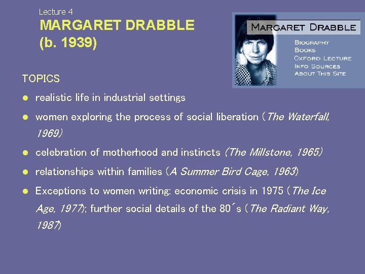 Lecture 4 MARGARET DRABBLE (b. 1939) TOPICS l realistic life in industrial settings l