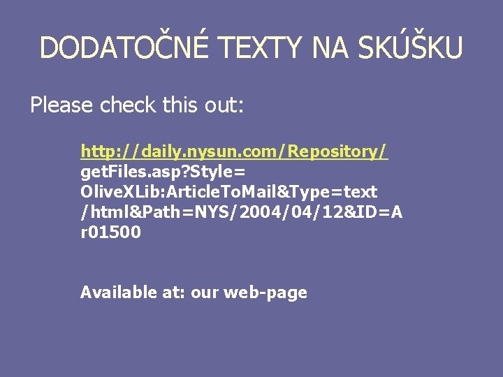 DODATOČNÉ TEXTY NA SKÚŠKU Please check this out: http: //daily. nysun. com/Repository/ get. Files.