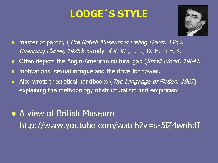 LODGE´S STYLE l master of parody (The British Museum is Falling Down, 1965; Changing