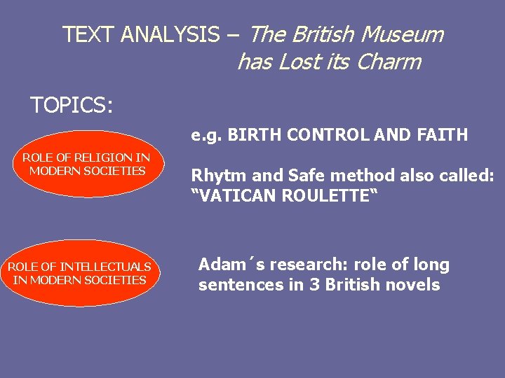 TEXT ANALYSIS – The British Museum has Lost its Charm TOPICS: e. g. BIRTH