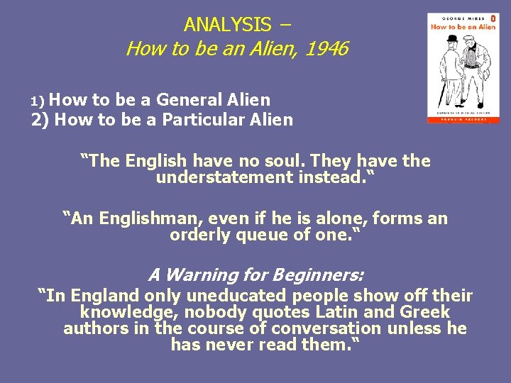 ANALYSIS – How to be an Alien, 1946 1) How to be a General