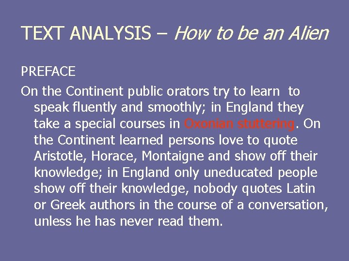 TEXT ANALYSIS – How to be an Alien PREFACE On the Continent public orators