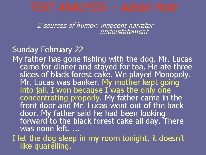 TEXT ANALYSIS – Adrian Mole 2 sources of humor: innocent narrator understatement Sunday February