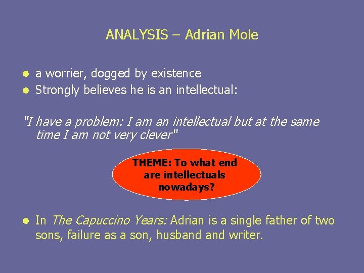 ANALYSIS – Adrian Mole a worrier, dogged by existence l Strongly believes he is